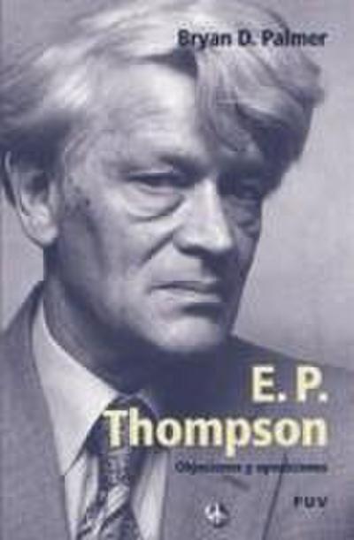 E. P. Thompson, objeciones y oposiciones