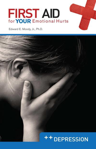 First Aid for Your Emotional Hurts: Depression