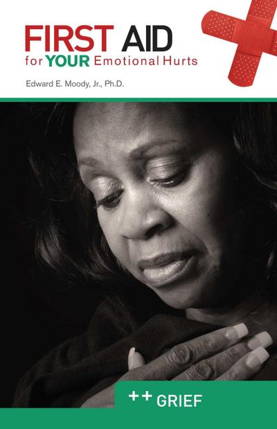 First Aid for Your Emotional Hurts: Grief