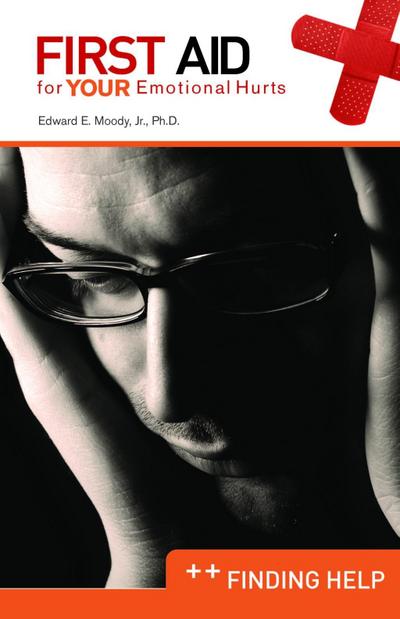 First Aid for Your Emotional Hurts: Finding Help