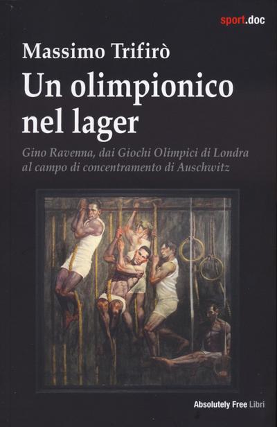 Trifirò, M: Olimpionico nel lager. Gino Ravenna, dai Giochi