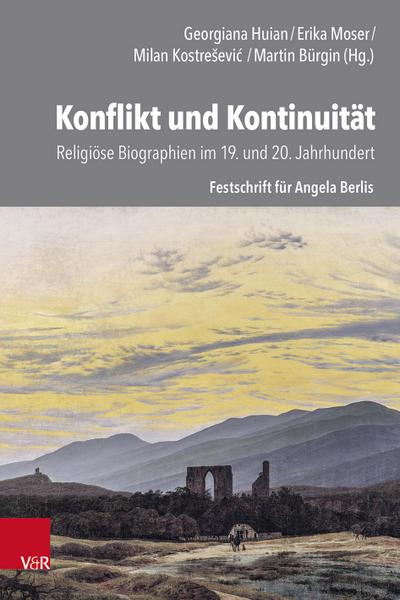 Konflikt und Kontinuität: Religiöse Biographien im 19. und 20. Jahrhundert