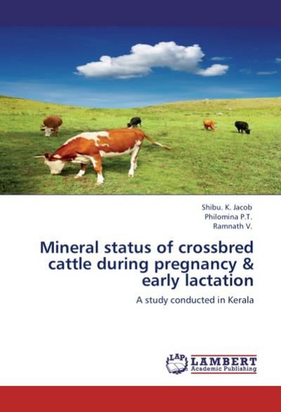 Mineral status of crossbred cattle during pregnancy & early lactation