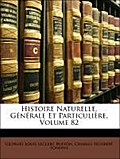 Histoire Naturelle, Générale Et Particulière, Volume 82 - Georges Louis Leclerc Buffon