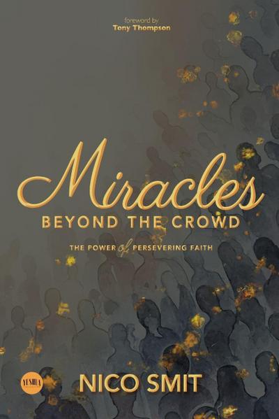 Miracles Beyond The Crowd