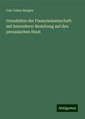Grundsätze der Finanzwissenschaft: mit besonderer Beziehung auf den preussischen Staat