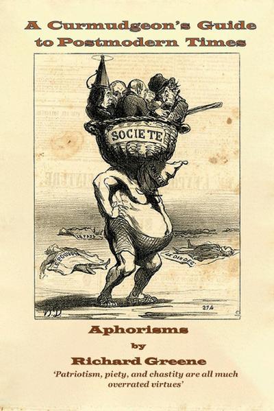 A Curmudgeon’s Guide to Postmodern Times