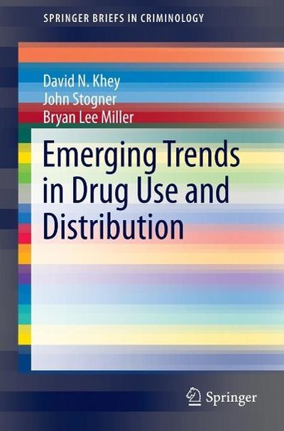 Emerging Trends in Drug Use and Distribution