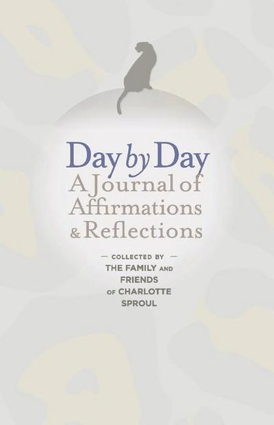 Day by Day: A Journal of Affirmations & Reflections