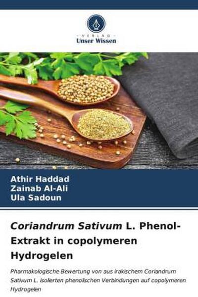 Coriandrum Sativum L. Phenol-Extrakt in copolymeren Hydrogelen