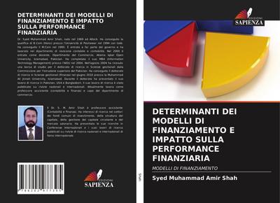 DETERMINANTI DEI MODELLI DI FINANZIAMENTO E IMPATTO SULLA PERFORMANCE FINANZIARIA - Syed Muhammad Amir Shah