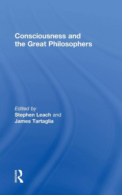 Consciousness and the Great Philosophers