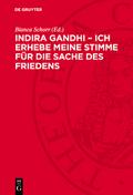 Indira Gandhi – Ich erhebe meine Stimme für die Sache des Friedens