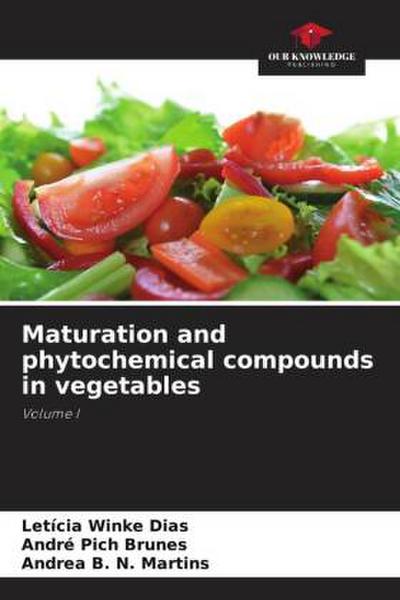 Maturation and phytochemical compounds in vegetables