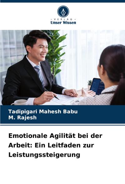 Emotionale Agilität bei der Arbeit: Ein Leitfaden zur Leistungssteigerung