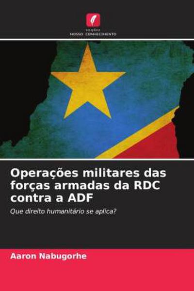 Operações militares das forças armadas da RDC contra a ADF - Aaron Nabugorhe