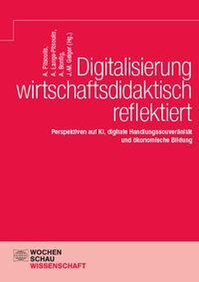 Digitalisierung wirtschaftsdidaktisch reflektiert