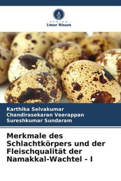 Merkmale des Schlachtkörpers und der Fleischqualität der Namakkal-Wachtel - I