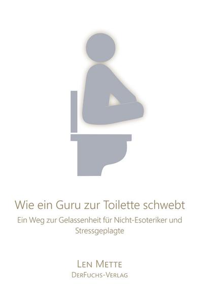 Wie ein Guru zur Toilette schwebt