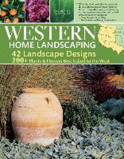 Western Home Landscaping: From the Rockies to the Pacific Coast, from the Southwestern Us to British Columbia