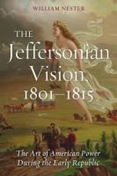 The Jeffersonian Vision, 1801-1815