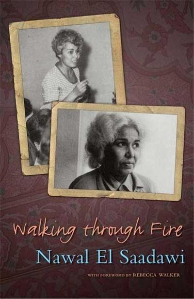 Saadawi, N: Walking through Fire
