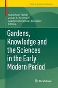Gardens, Knowledge and the Sciences in the Early M