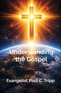 Understanding The Gospel