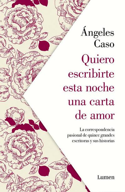 Quiero escribirte esta noche una carta de amor : la correspondencia pasional de quince grandes escritoras y sus historias
