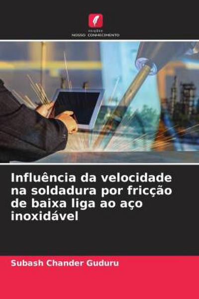 Influência da velocidade na soldadura por fricção de baixa liga ao aço inoxidável