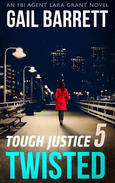 Tough Justice: Twisted (Part 5 Of 8) (Tough Justice, Book 5)
