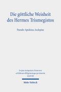 Die göttliche Weisheit des Hermes Trismegistos