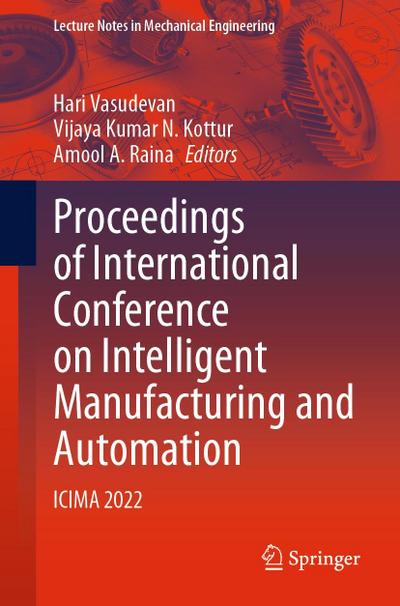 Proceedings of International Conference on Intelligent Manufacturing and Automation