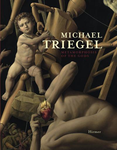 Michael Triegel: Transformation of the Gods, Catalogue to the exhibition in Leipzig, Museum der Bildenen Künste Leipzig, 27.11.2010-February 2011
