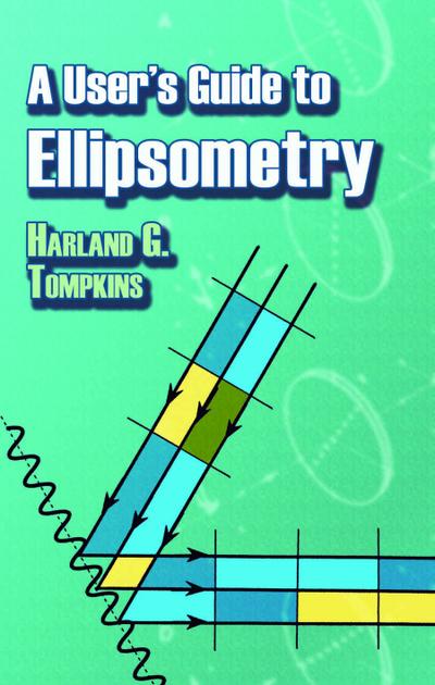 A User’s Guide to Ellipsometry