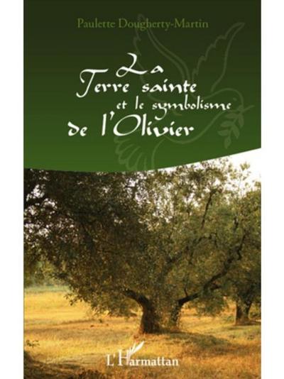 La Terre Sainte et le symbolisme de l’Olivier