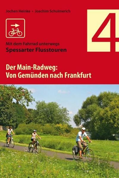 Der Main-Radweg von Gemünden bis Frankfurt