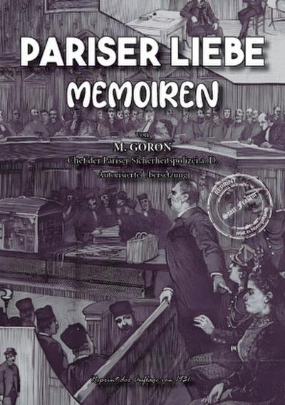 Pariser Liebe - Memoiren Der Chef der Pariser Sicherheitspolizei (Surete) ermittelt Teil 1-4 komplett