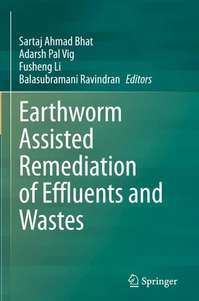 Earthworm Assisted Remediation of Effluents and Wastes