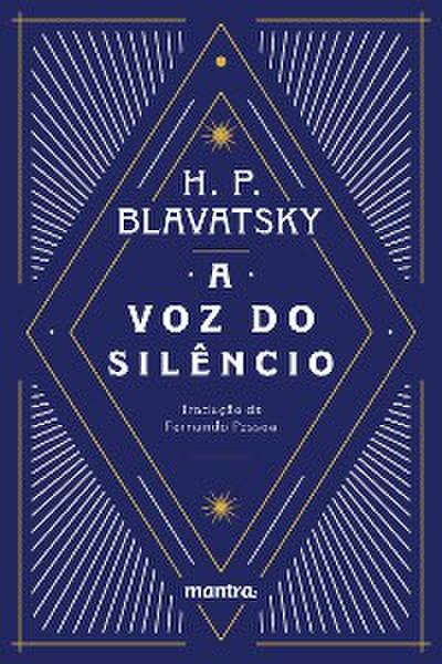 A Voz do Silêncio: e outros fragmentos escolhidos do Livro dos Preceitos Áureos
