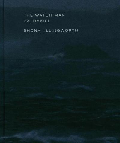 The Watch Man - Balnakiel: Shona Illingworth