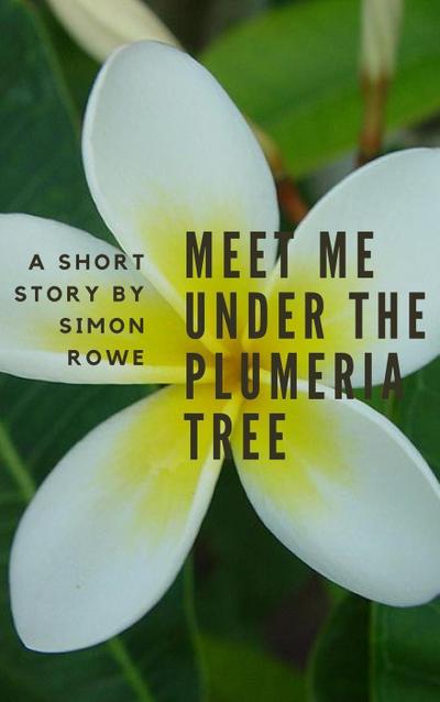 Meet Me Under The Plumeria Tree