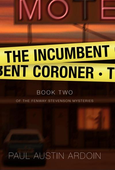 The Incumbent Coroner (Fenway Stevenson Mysteries, #2)