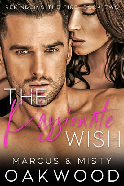 The Passionate Wish (Rekindling the Fire, #2)