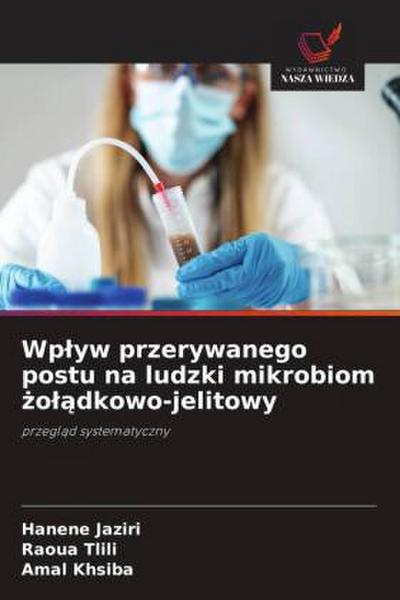 Wp¿yw przerywanego postu na ludzki mikrobiom ¿o¿¿dkowo-jelitowy