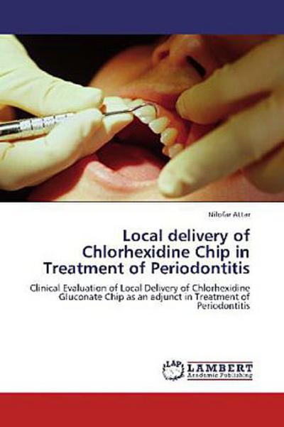 Local delivery of Chlorhexidine Chip in Treatment of Periodontitis