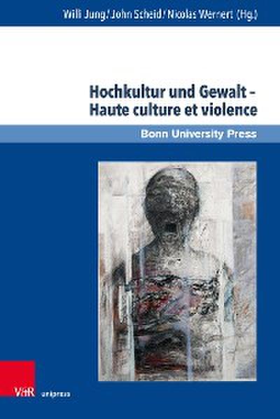 Hochkultur und Gewalt – Haute culture et violence