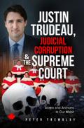 Justin Trudeau, Judicial Corruption and the Supreme Court of Canada