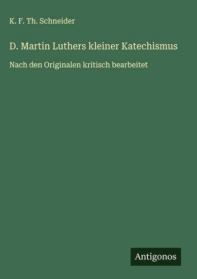 D. Martin Luthers kleiner Katechismus