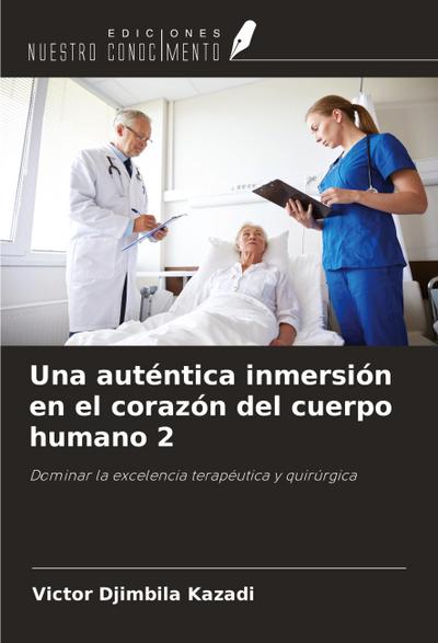 Una auténtica inmersión en el corazón del cuerpo humano 2